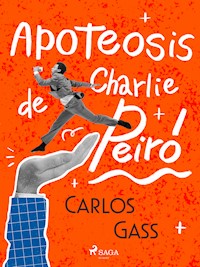 Apoteosis de Charlie Peiró - Carlos Gass - ebook