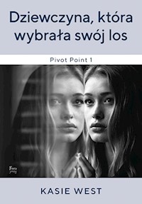 Dziewczyna która wybrała swój los - Kasie West - książka