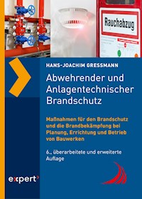 Abwehrender und Anlagentechnischer Brandschutz - Hans-Joachim Gressmann - ebook