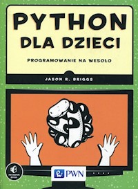 Python dla dzieci Programowanie na wesoło - Briggs Jason R. - książka