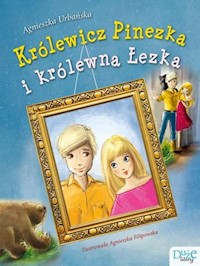 Królewicz Pinezka i królewna Łezka - Agnieszka Urbańska - książka