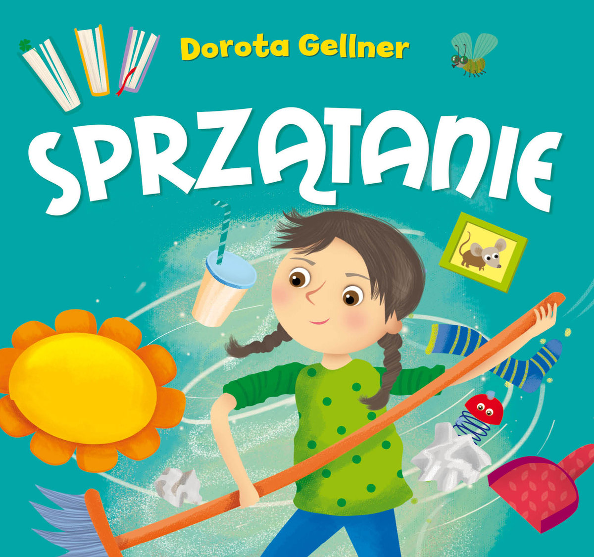 Sprzątanie - Dorota Gellner, Ilona Brydak (ilustr.) - książka