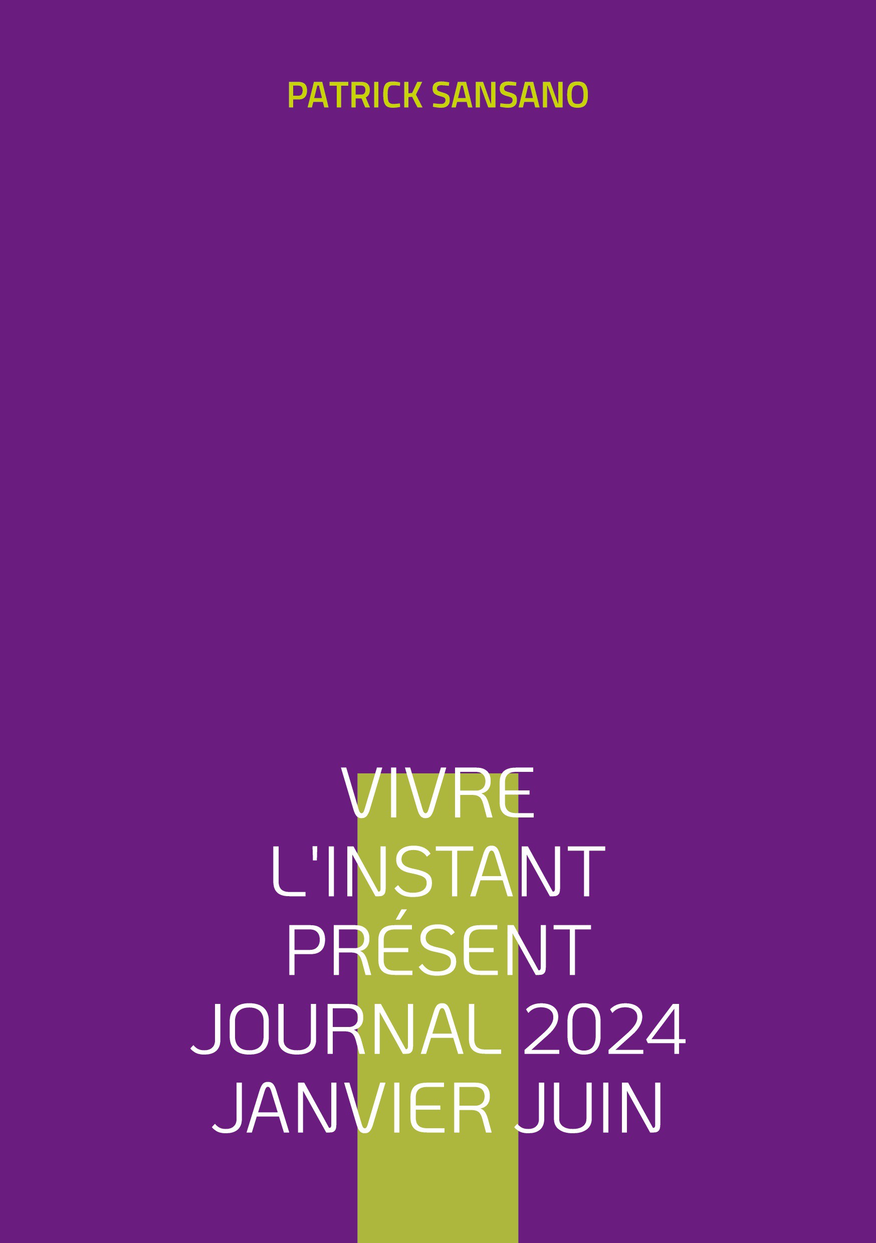 Vivre l'instant présent Journal 2024 Janvier juin