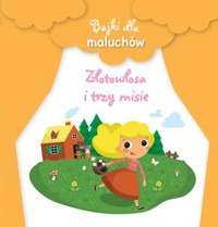 Bajki dla maluchów. Złotowłosa i trzy misie - zbiorowa praca - książka