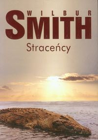Straceńcy - Wilbur Smith - książka