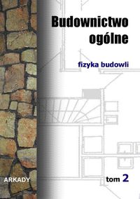 Budownictwo ogólne Tom 2 Fizyka budowli -  - książka