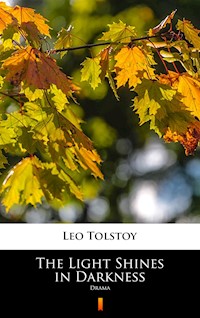 The Light Shines in Darkness. Drama - Leo Tolstoy - ebook