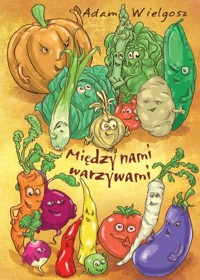 Między nami warzywami - Wielgosz Adam - książka