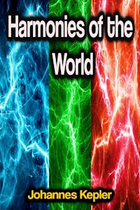 Harmonies of the World - Kepler Johannes - ebook