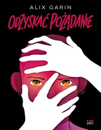 Odzyskać pożądanie - Alix Garin - książka