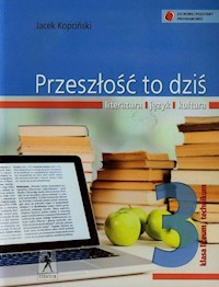 Przeszłość to dziś 3 Język polski Podręcznik - Kopciński Jacek - książka