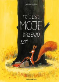 To jest moje drzewo - Tallec Olivier - książka