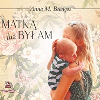 Matką już byłam - Anna M Brengos - ebook + audiobook