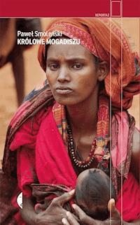 Królowe Mogadiszu - Paweł Smoleński - ebook + książka