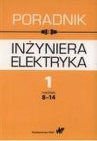 Poradnik inżyniera elektryka Tom 1 Część 2 -  - książka