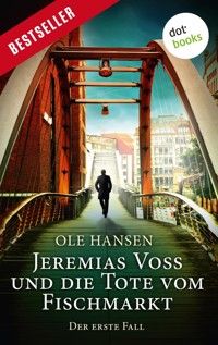 Jeremias Voss und die Tote vom Fischmarkt - Der erste Fall - Ole Hansen - ebook