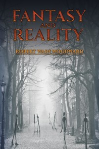 Fantasy and Reality - Robert Wain Woodward - ebook