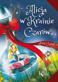 Alicja w Krainie Czarów - Lewis Carroll - ebook + audiobook + książka
