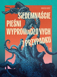 Siedemnaście pieśni wyprowadzonych z przypadku - Kopeć Wojciech - ebook