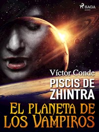 Piscis de Zhintra: el planeta de los vampiros - Víctor Conde - ebook