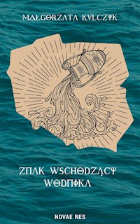 Znak Wschodzący Wodnika - Kulczyk Małgorzata - ebook