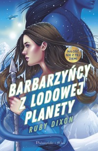 Barbarzyńcy z Lodowej Planety - Dixon Ruby - ebook + audiobook + książka