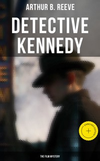 Detective Kennedy: The Film Mystery - Arthur B. Reeve - ebook