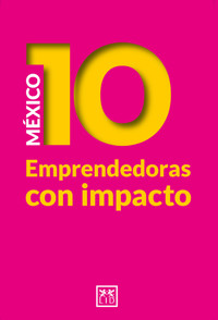 México 10 Emprendedoras con Impacto - Marcella Lembert - ebook