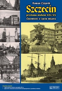 Szczecin przełomu wieków XIX/XX - Roman Czejarek - książka