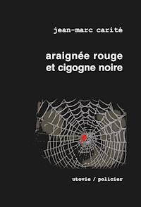 Araignée rouge et cigogne noire - Jean-Marc Carité - ebook