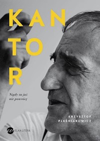 Kantor. Nigdy tu już nie powrócę - Krzysztof Pleśniarowicz - ebook + książka