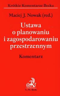 Ustawa o planowaniu i zagospodarowaniu przestrzennym Komentarz -  - książka