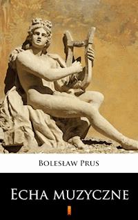 Echa muzyczne - Bolesław Prus - ebook