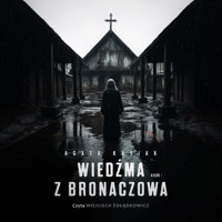 Wiedźma z Bronaczowa. Część I - Agata Kasiak - audiobook