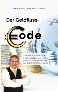 Der Geldfluss-Code - Chris Hohlstamm von Dehnen zu Wendhausen - ebook