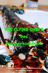 THE FLYING CHEFS Das Hummerkochbuch - Sebastian Kemper - ebook