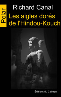 Les aigles dorés de l’Hindou-Kouch - Richard Canal - ebook