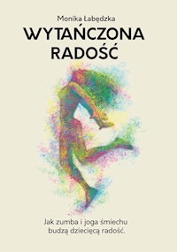 Wytańczona radość - Monika Łabędzka - ebook