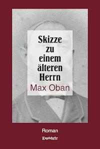 Skizze zu einem älteren Herrn - Max Oban - ebook