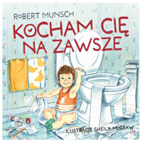 Kocham cię na zawsze - Robert Munsch - książka