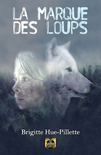 La Marque des Loups - Brigitte Hue-Pillette - ebook