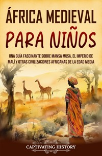 África Medieval para Niños - Captivating History - ebook