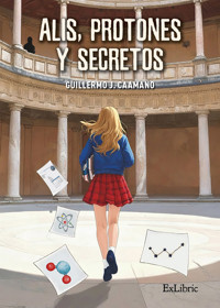 Alis, protones y secretos - Guillermo J. Caamaño - ebook