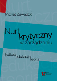 Nurt krytyczny w zarządzania - Michał Zawadzki - książka