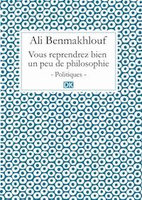 Vous reprendrez bien un peu de philosophie (Essais) - Ali Benmakhlouf - ebook