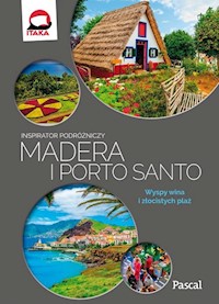 Madera i Porto Santo Inspirator podróżniczy -  - książka