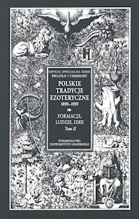 Polskie Tradycje Ezoteryczne 1890-1939 Tom 2 Formacje ludzie idee -  - książka