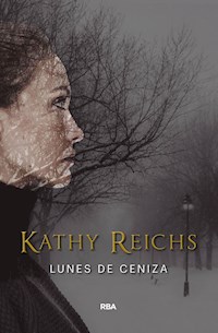 Lunes de ceniza - Kathy Reichs - ebook