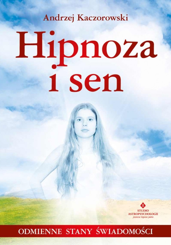 Hipnoza i sen - Andrzej Kaczorowski - książka