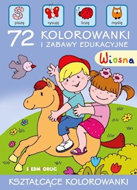 Wiosna 72 kolorowanki i zabawy edukacyjne -  - książka